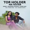 About Tor Holder Ma Testar Song